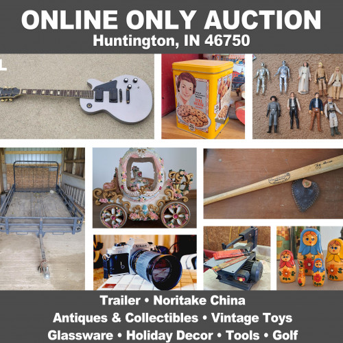 ONLINE ONLY Personal Property Auction_Huntington, IN 46750_Vintage Toys, Trailer, Antiques, Tools